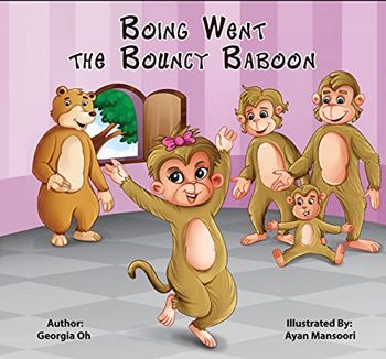 Boing went the Bouncy Baboon: - An engaging and playful rhyming book for Kids 2 to 6