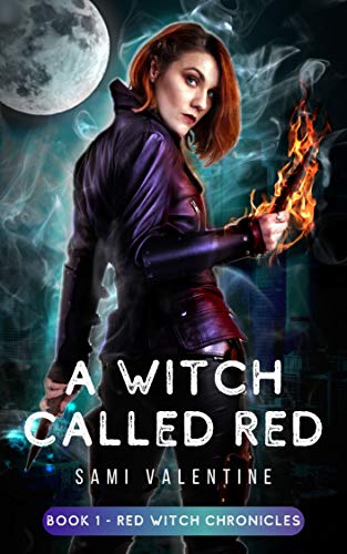 A Witch Called Red: An Urban Fantasy Novel (Red Witch Chronicles 1)