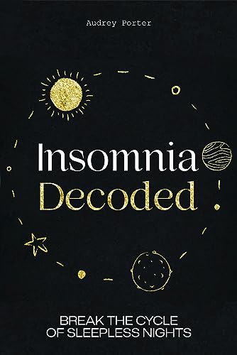 Insomnia Decoded: Break the Cycle of Sleepless Nig... - CraveBooks