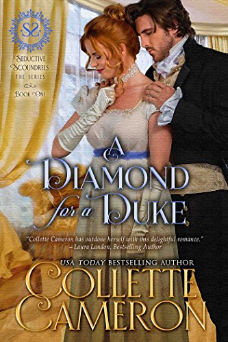 A Diamond for a Duke: A Regency Romance (Seductive Scoundrels Book 1)