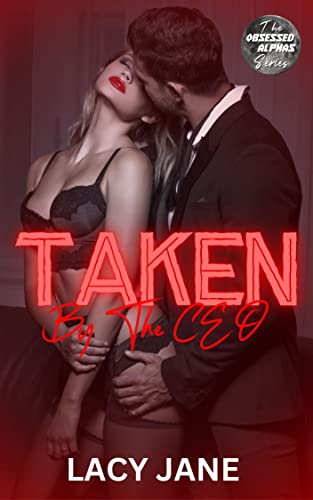 Taken by the CEO (an Age Gap, Instalove, Steamy Short): Obsessed Alphas Book 6