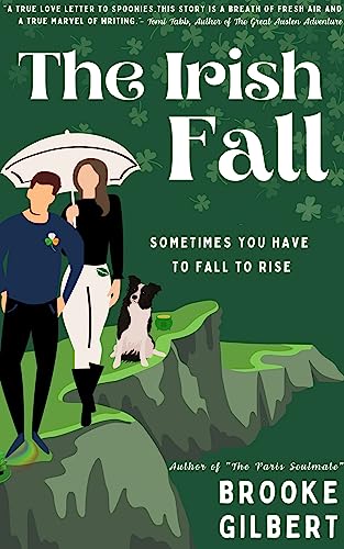 The Irish Fall : A Sweet Romance Novel. A Charming Irish Book for Clean, Emotional, and Humorous Romantic Fiction Readers. (The International Soulmates Series)