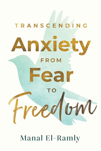Transcending Anxiety: From Fear to Freedom: Transf... - CraveBooks