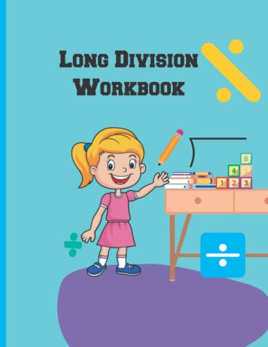 Long Division Workbook: Dividing Long Number Daily Timed Math Drill Exercises for Students in Grades 2 and Up with Solutions Sheets