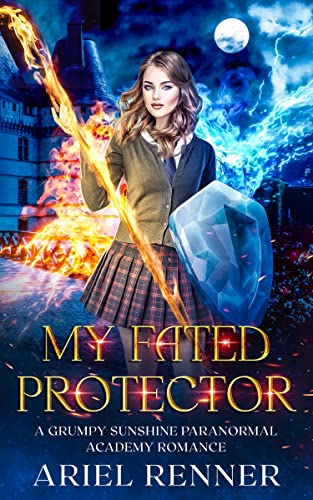 My Fated Protector: A Grumpy Sunshine Paranormal Academy Romance