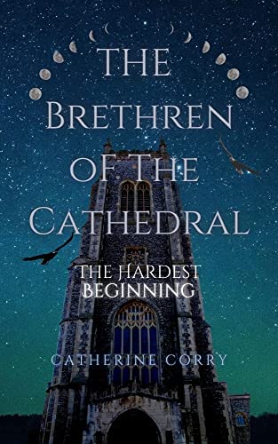 The Hardest Beginning: The Prequel (The Brethren of The Cathedral)
