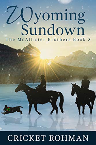 Wyoming Sundown: A Romantic Western Adventure (The McAllister Brothers Book 3)