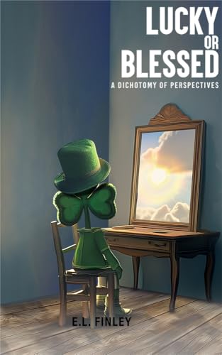 LUCKY OR BLESSED: A Dichotomy of Perspectives - CraveBooks