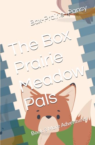 The Box Prairie Meadow Pals: Book 3 More Adventures