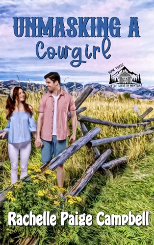Unmasking A Cowgirl (Match Made in Montana Book 3)
