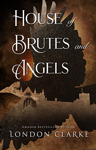House of Brutes and Angels