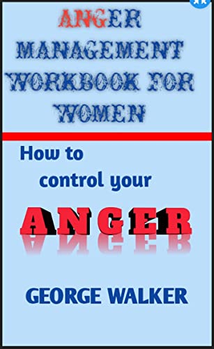 ANGER MANAGEMENT WORKBOOK FOR WOMEN