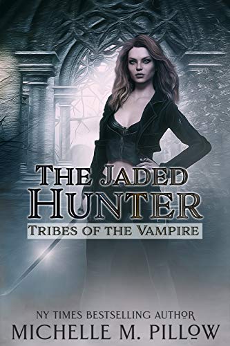 The Jaded Hunter (Tribes of the Vampire Book 2)