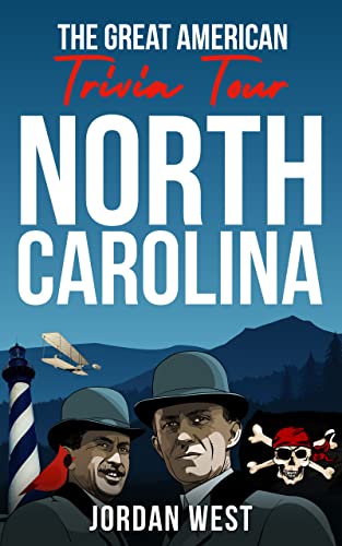 The Great American Trivia Tour - North Carolina: The Ultimate Book of Fun Facts and Trivia from History to Sports You Never Knew About the Tar Heel State!