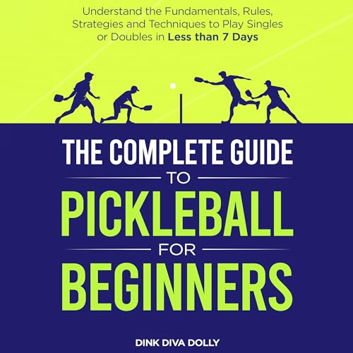 The Complete Guide to Pickleball for Beginners