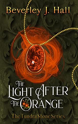 The Light after the Orange: The Tundra Stone Series