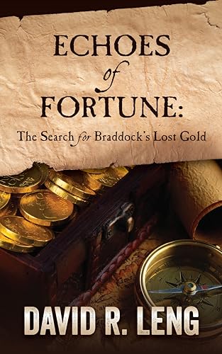 Echoes of Fortune: The Search for Braddock's Lost Gold