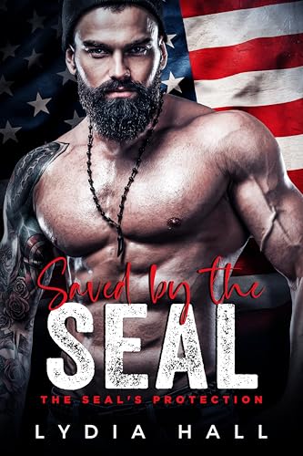 Saved by the SEAL (The SEAL's Protection) - CraveBooks