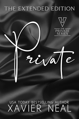 Private: The Extended Edition (A Possessive Billionaire Alpha Male Forced Proximity Romance)