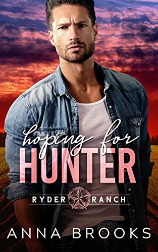 Hoping for Hunter : A Small Town Cowboy Romance (Ryder Ranch Book 1)