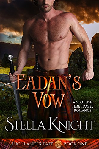 Eadan's Vow: A Scottish Time Travel Romance (Highlander Fate Book 1)