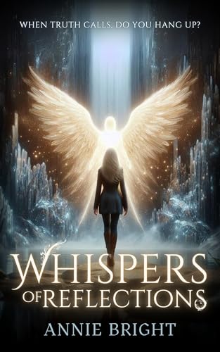 Whispers of Reflections: A Supernatural Journey Through Chaos, Secrets, and Spiritual Awakening, Unraveling Secrets Between Life, Death, and the Afterlife