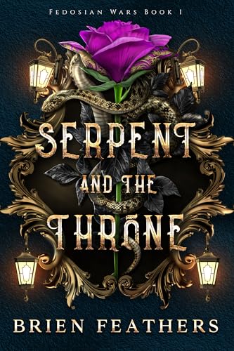 Serpent and the Throne (Fedosian Wars Book 1)