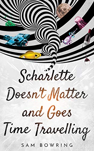 Scharlette Doesn't Matter and Goes Time Travelling - CraveBooks