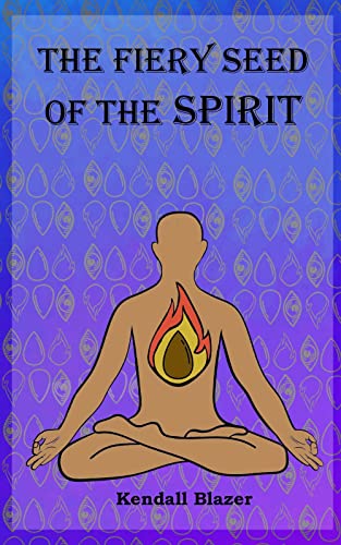 THE FIERY SEED OF THE SPIRIT - CraveBooks