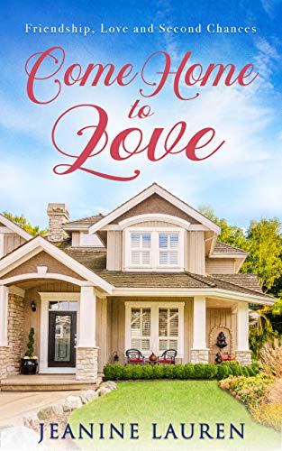Come Home to Love : Friendship, Love and Second Ch... - CraveBooks