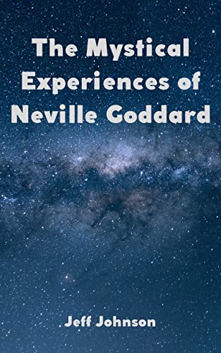 The Mystical Experiences of Neville Goddard - CraveBooks