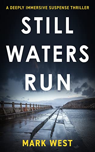 STILL WATERS RUN: A deeply immersive suspense thriller