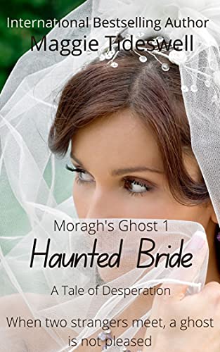 Haunted Bride: A Tale of Desperation (Moragh's Ghost Book 1)