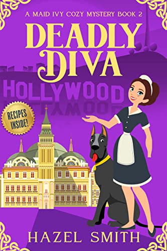 Deadly Diva: A Deliciously Addictive Cozy Murder Mystery (A Maid Ivy Cozy Mystery Book)