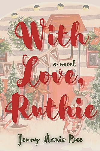 With Love, Ruthie: A Southern Christmas Novel