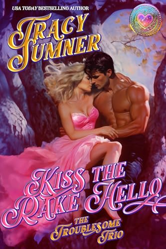 Kiss The Rake Hello (The Troublesome Trio Book 1)