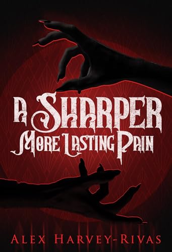 A Sharper, More Lasting Pain (A Brutal, More Monstrous Dance Duology Book 1)