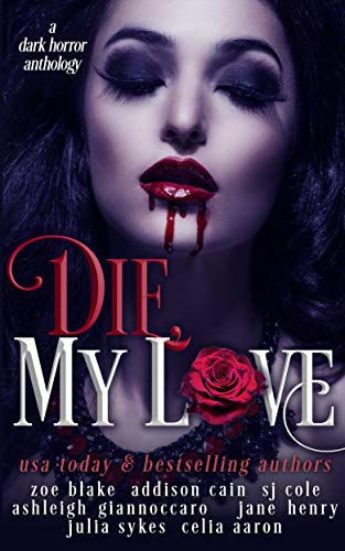 Die, My Love: A Dark Horror Anthology - Crave Books