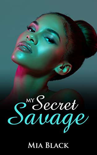 My Secret Savage (Secret Savage Series Book 1)
