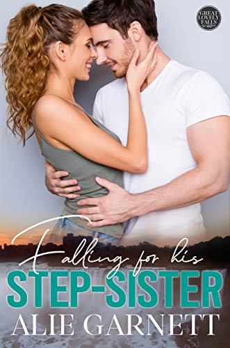 Falling for his Step-Sister (The Great Lovely Falls Book 4)