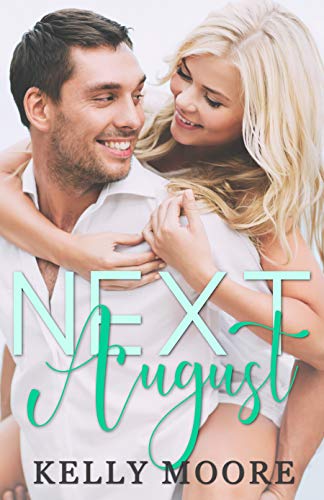 Next August: Billionaire Romance (August Series Book 1)