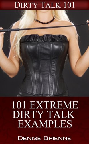 SEXUALITY: 101 Extreme Dirty Talk Examples: Secret... - Crave Books