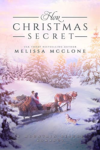 Her Christmas Secret (Mountain Rescue Romance Book 2)
