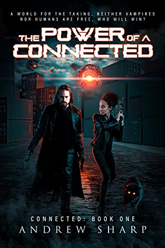 The Power Of A Connected: Neither vampires nor humans are free - who will win?