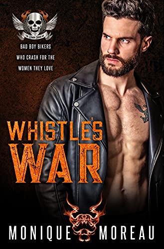 Whistle's War: A Biker Mafia Romance (Steamy Biker Romance Series Book 6)