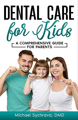 Dental Care for Kids: A Comprehensive Guide for Pa... - CraveBooks