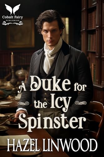 A Duke for the Icy Spinster