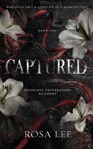 Captured: A Dark Forced Proximity Academy Romance (Highgate Preparatory Academy Book 1)
