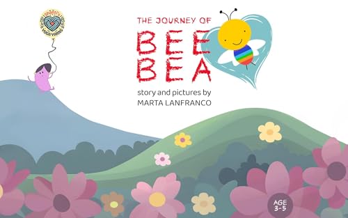 THE JOURNEY OF BEE BEA: A Preschool Yoga Book About Finding Calm, With Ideas For Activities (Shanti's Yoga Yarns 1)