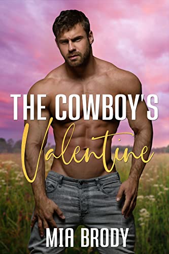 The Cowboy’s Valentine: Steamy Mail Order Bride Western Romance (Courage County Brides)